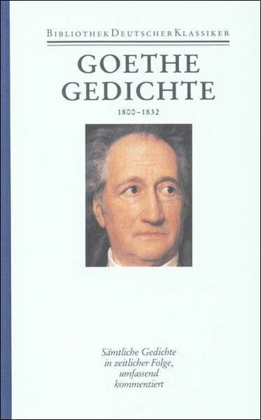 Sämtliche Werke. Briefe, Tagebücher und Gespräche. 40 in 45 Bänden in 2 Abteilungen: 1. Abteilung: Sämtliche Werke. Band 2: Gedichte 1800-1832