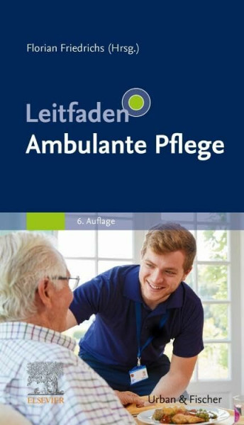 Leitfaden Ambulante Pflege (PFLEGE - Fachbuch - Urban & Fischer Verlag)