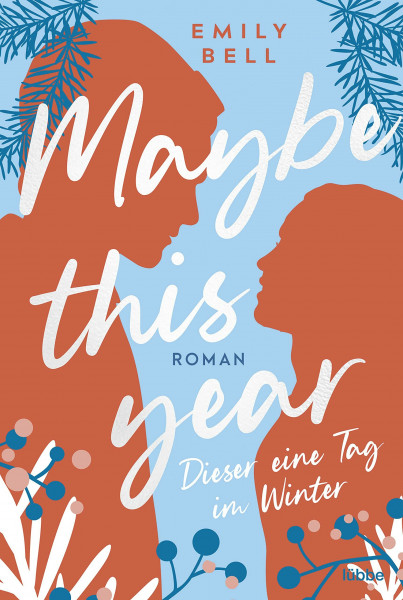 Maybe this year - Dieser eine Tag im Winter: Roman