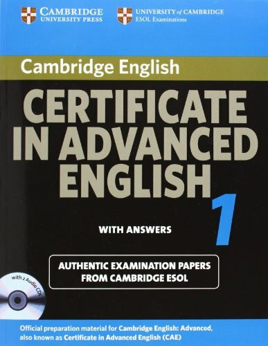 Cambridge Certificate in Advanced English 1 for updated exam Self-study Pack: Official Examination papers from University of Cambridge ESOL Examinations (CAE Practice Tests)