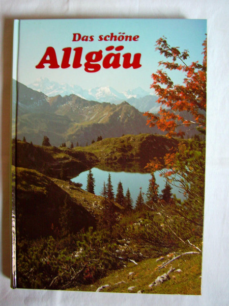 Das schöne Allgäu. Der grosse Bildband