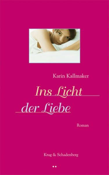 Ins Licht der Liebe: Roman