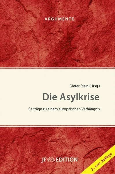 Die Asylkrise: Beiträge zu einem europäischen Verhängnis (JF Edition)