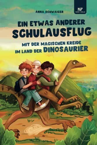 Ein etwas anderer Schulausflug - Mit der magischen Kreide im Land der Dinosaurier