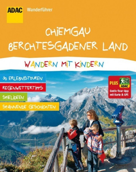 ADAC Wanderführer Chiemgau Berchtesgadener Land Wandern mit Kindern