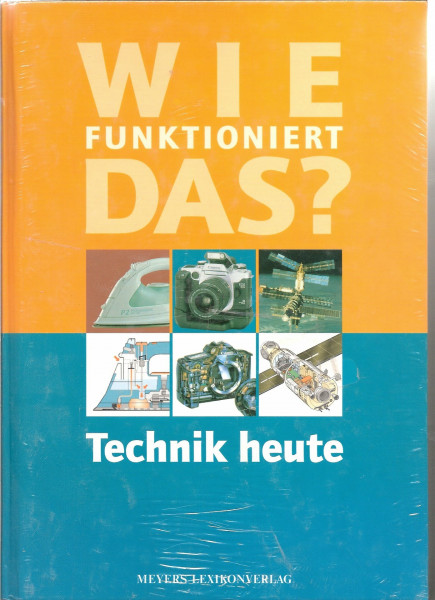 Wie funktioniert das? Technik heute