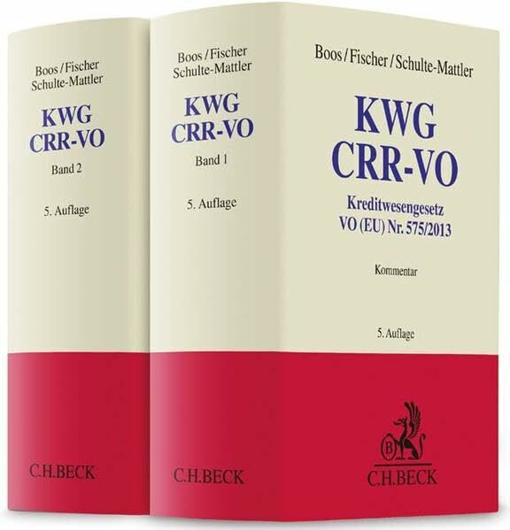 KWG, CRR-VO: Kommentar zu Kreditwesengesetz, VO (EU) Nr. 575/2013 (CRR) und Ausführungsvorschriften (Grauer Kommentar)