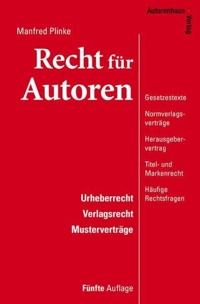 Recht für Autoren. Urheberrecht, Verlagsrecht, Musterverträge Recht für Autoren. Urheberrecht, Verlagsrecht, Musterverträge