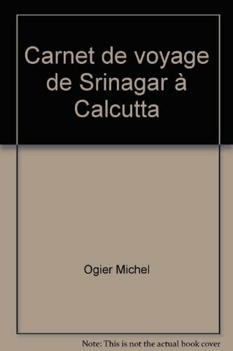 Carnet de voyage de Srinagar à Calcutta