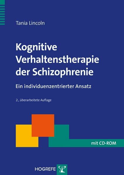 Kognitive Verhaltenstherapie der Schizophrenie: Ein individuenzentrierter Ansatz (Therapeutische Praxis)