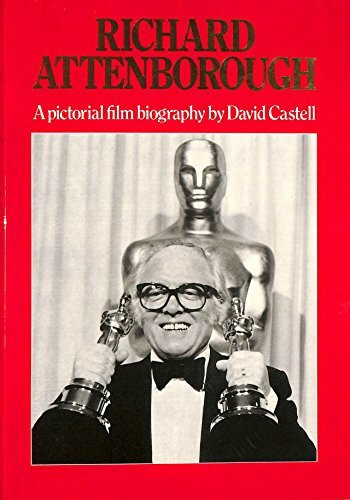 Richard Attenborough: A Pictorial Film Biography