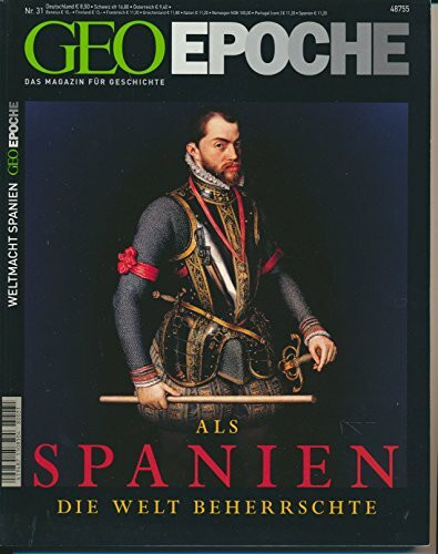 Geo Epoche: Als Spanien die Welt beherrschte: Weltmacht Spanien
