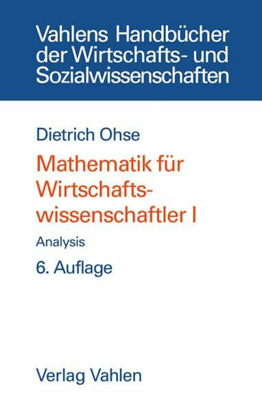 Mathematik für Wirtschaftswissenschaftler, Bd. 1. Analysis