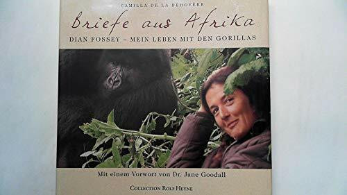 Briefe aus Afrika: Dian Fossey - Mein Leben mit den Gorillas