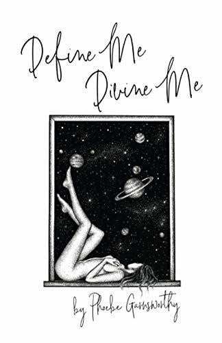 Define Me Divine Me: a Poetic Display of Affection (Self Love Poems, Band 1)