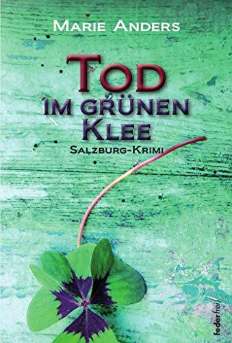 Tod im grünen Klee: Salzburg-Krimi