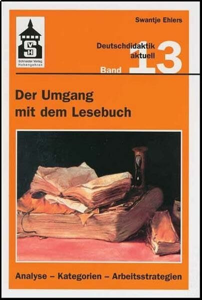 Der Umgang mit dem Lesebuch: Analyse - Kategorien - Arbeitsstrategien (Deutschdidaktik aktuell)