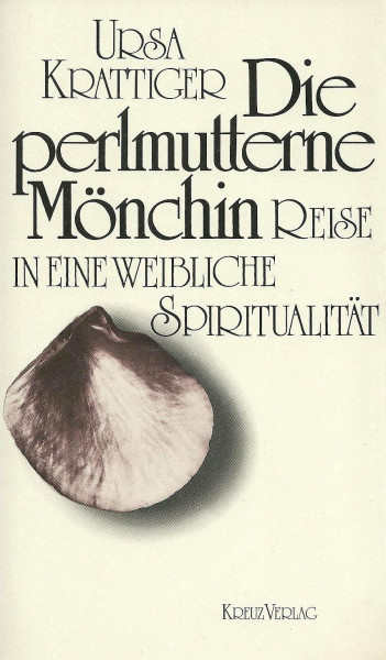 Die perlmutterne Mönchin. Reise in eine weibliche Spiritualität