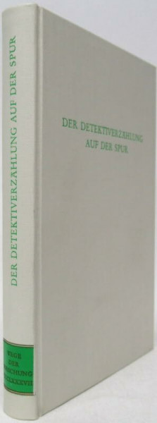 Der Detektiverzählung auf der Spur: Essays zur Form und Wertung der englischen Detektivliteratur (Wege der Forschung)