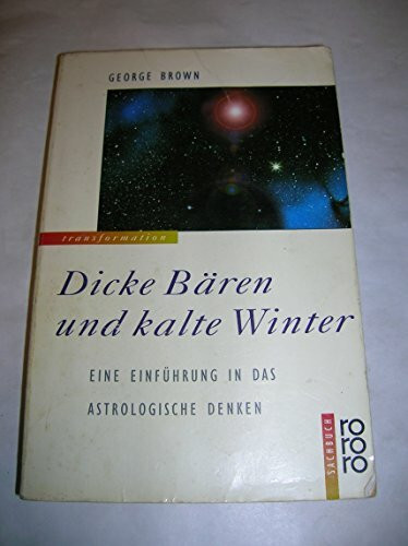 Dicke Bären und kalte Winter: Eine Einführung in das astrologische Denken