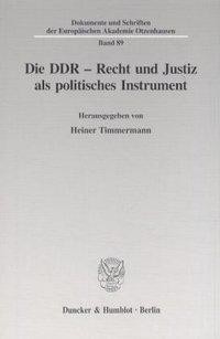 Die DDR - Recht und Justiz als politisches Instrument