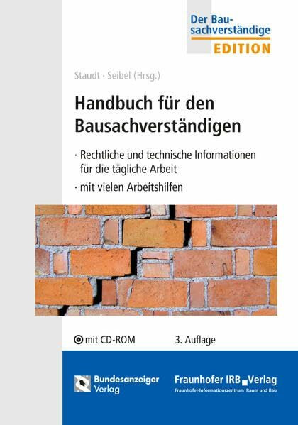 Handbuch für den Bausachverständigen: - Rechtliche und technische Informationen für die tägliche Arbeit - mit vielen Arbeitshilfen