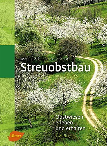 Streuobstbau: Obstwiesen erleben und erhalten