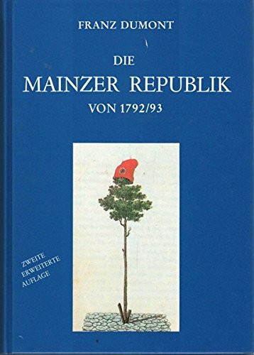 Die Mainzer Republik von 1792/93: Studien zur Revolutionierung in Rheinhessen und der Pfalz