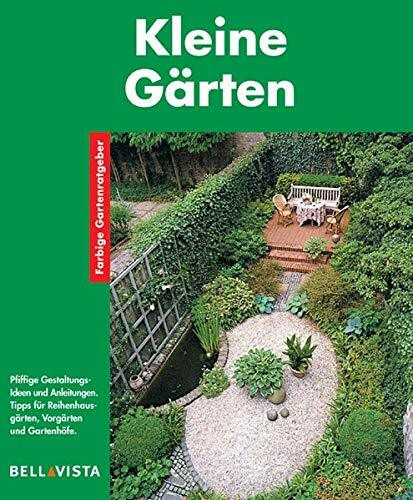 Kleine Gärten. Farbige Gartenratgeber