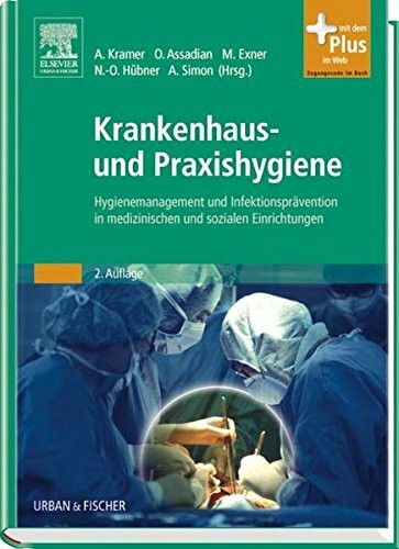 Krankenhaus- und Praxishygiene: Hygienemanagement und Infektionsprävention in medizinischen und sozialen Einrichtungen - mit Zugang zum ... Mit dem Plus im Web. Zugangscode im Buch