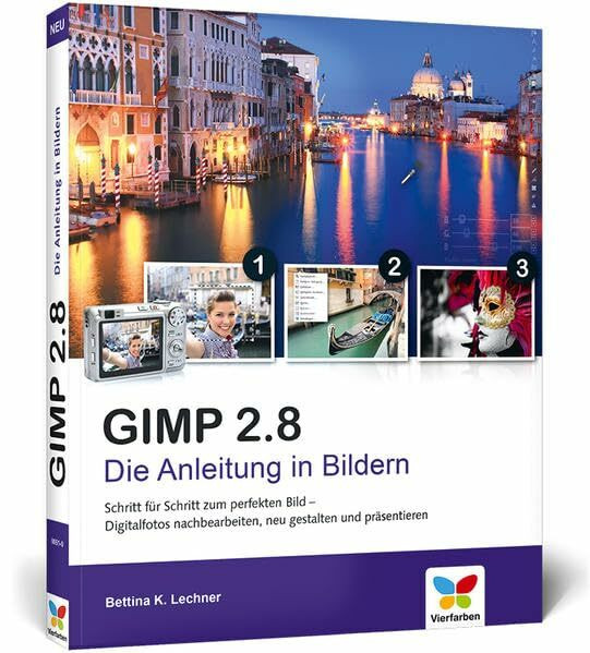 GIMP 2.8: Die Anleitung in Bildern