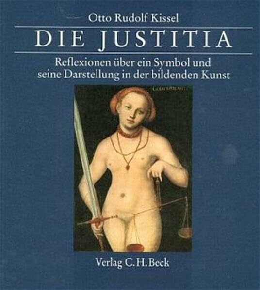 Die Justitia: Reflexionen über ein Symbol und seine Darstellung in der bildenden Kunst