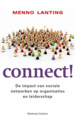 Connect!: de impact van sociale netwerken op organisaties en leiderschap