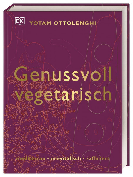 Genussvoll vegetarisch: mediterran - orientalisch - raffiniert. 125 Gemüse-Rezepte von Starkoch Yotam Ottolenghi