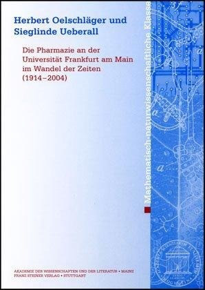Die Pharmazie an der Universität Frankfurt am Main im Wandel der Zeiten (1914-2004)