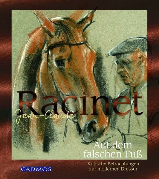 Auf dem falschen Fuß: Kritische Betrachtungen zur modernen Dressur (Cadmos Pferdebuch)