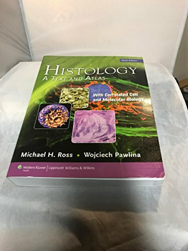 Histology: A Text and Atlas, with Correlated Cell and Molecular Biology