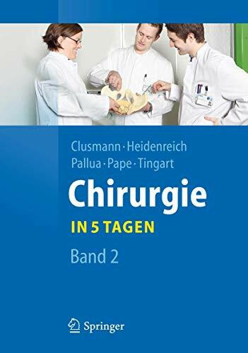 Chirurgie... in 5 Tagen: Band 2 (Springer-Lehrbuch)