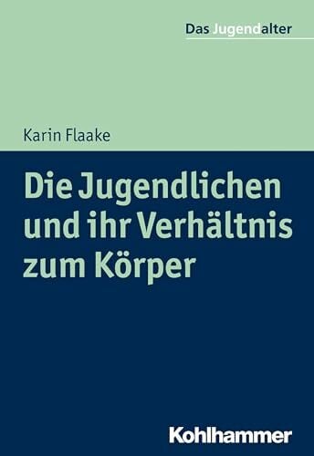 Die Jugendlichen und ihr Verhältnis zum Körper (Das Jugendalter) Die Jugendlichen und ihr Verhältnis zum Körper (Das Jugendalter)