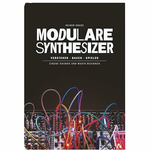 Modulare Synthesizer: Verstehen. Bauen. Spielen.