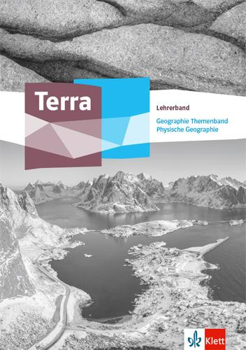 Terra Physische Geographie Oberstufe.Didaktischer Kommentar Klasse 11-13