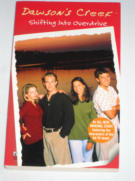 Shifting into Overdrive (Dawson's Creek, Band 3)