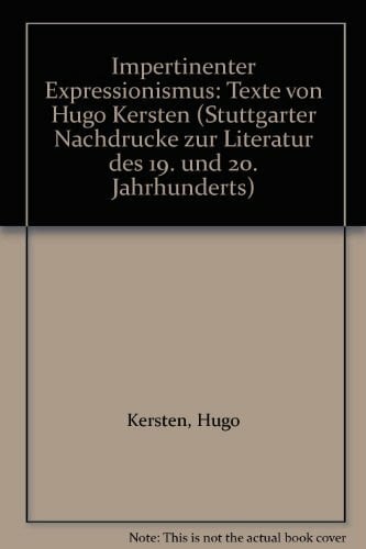 Impertinenter Expressionismus: Textsammlung (Stuttgarter Nachdrucke zur Literatur des 19. und 20. Jahrhunderts)