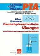 Chemisch-Pharmazeutische Übungen und die Untersuchung von Körperflüssigkeiten: Lernen für die Praxis PTA