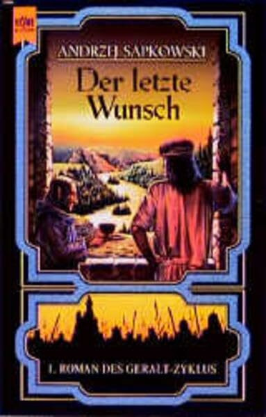 Geralt-Zyklus / Der letzte Wunsch (Heyne Science Fiction und Fantasy (06))