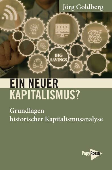 Ein neuer Kapitalismus?: Grundlagen historischer Kapitalismusanalyse (Neue Kleine Bibliothek)