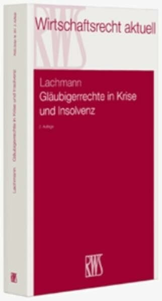 Gläubigerrechte in Krise und Insolvenz (RWS-Skript)