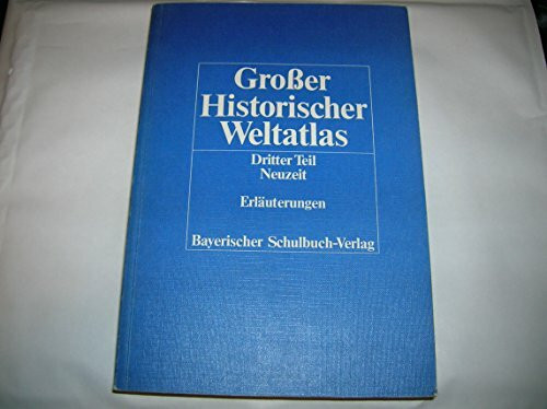 Grosser Historischer Weltatlas / Neuzeit: Erläuterungen