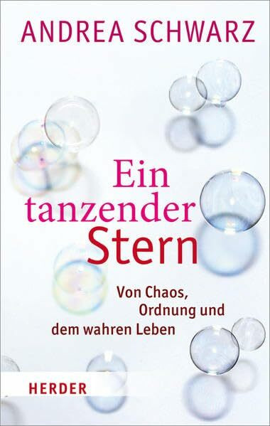 Ein tanzender Stern: Von Chaos, Ordnung und dem wahren Leben