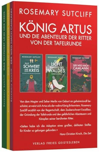 König Artus und die Abenteuer der Ritter von der Tafelrunde: Drei Bände in einem Schmuckschuber: Band 1: Das Schwert und der Kreis Band 2: Das Licht jenseits des Waldes Band 3: Der Weg nach Camlann